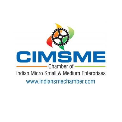 Chamber of Indian Micro Small & Medium Enterprises (CIMSME) prevails to promote & protect the trade & commerce of MSMEs in India.