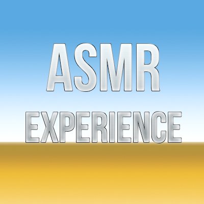 ASMR Experience