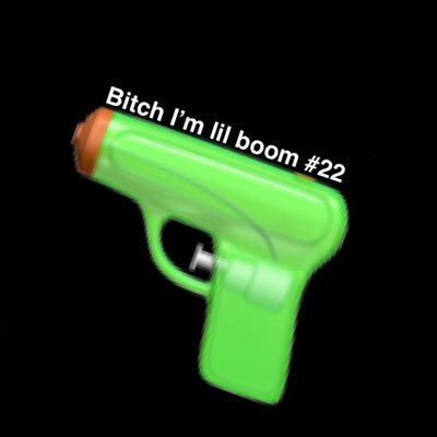 lil22boom's profile picture. new phone who dis? BITCH ITS LIL BOOM! PEW PEW #22