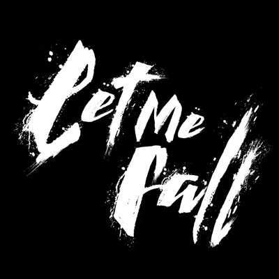 let me fall letmefall7 twitter