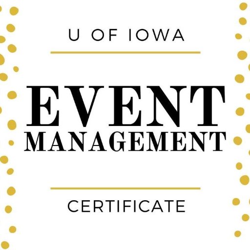 The University of Iowa School of Journalism & Mass Communication Certificate in Event Management--launched Fall 2015!