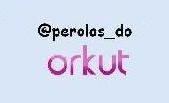 Só as coisas mais bizarras do orkut!