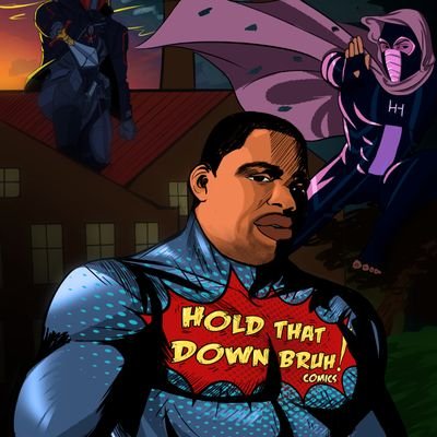 We are Hold That Down Bruh and we bring the hottest, most original product to the web. We have comic book series' No Heroes In The South and Homeless Homeboy