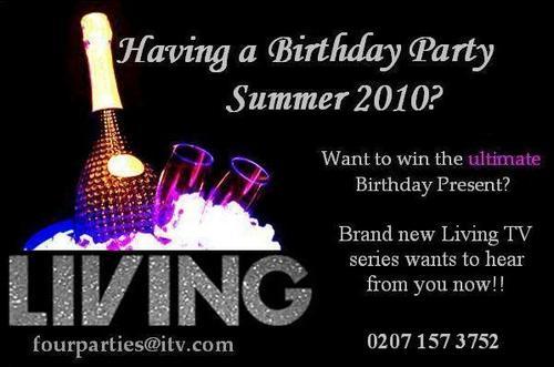 Planning an amazing party to celebrate your landmark birthday?? 

To apply please email fourparties@ITV.com or call 0207 157 3750.
