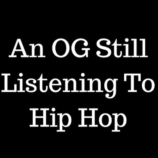 I'm an Old Head hip hop fan.  100% since '81!  From Kurtis Blow to J.Cole to the 