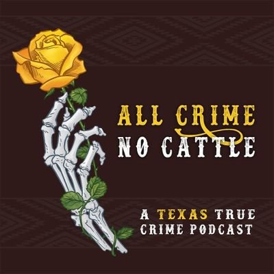 A Texas true crime podcast. Twitter duties by Erin. Crime is bigger in Texas, y'all.
