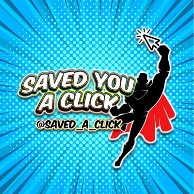 Saved You a Click