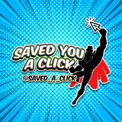 Saved You A Click (@SavedYouAClick) / X