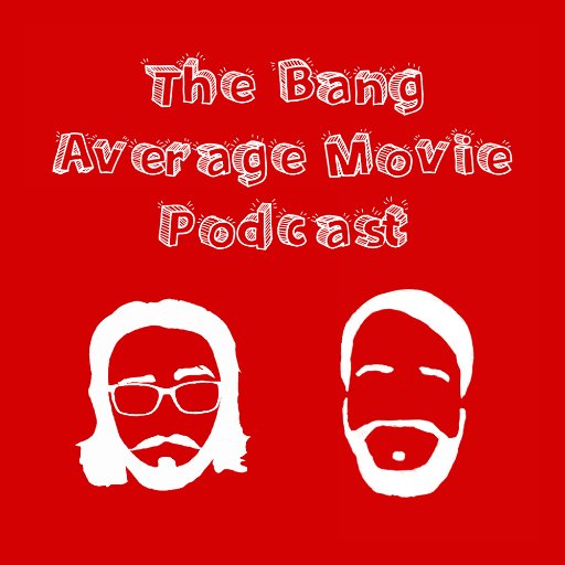 Bang Average Movie Podcast