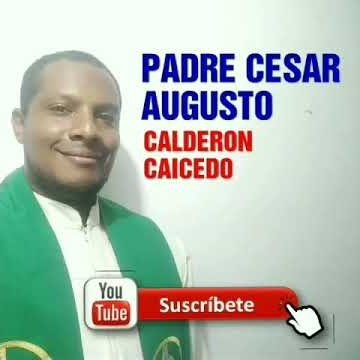 PADRE CESAR AUGUSTO CALDERON CAICEDO*️⃣
