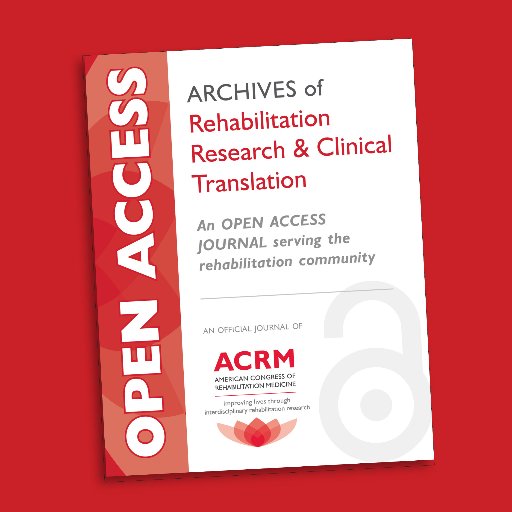 Official Twitter Account for Archives of Rehabilitation Research and Clinical Translation-Open Access Journal from ACRM