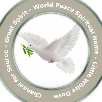 Channel for Source - Great Spirit - World Peace Spiritual Name - Little White Dove Energy Healer Poet Scribe Activist Reiki Master Shaman Nature Lover