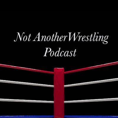Visit The “Not Another Wrestling” Podcast Profile
