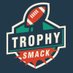 @TrophySmack