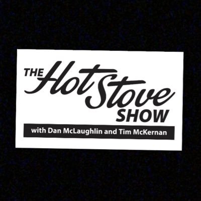 The Hot Stove Show with Dan McLaughlin and Tim McKernan
