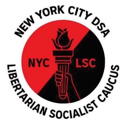 The Libertarian Socialist Caucus (@dsa_lsc) of the Democratic Socialists of America (@demsocialists) in NYC and the metro area