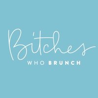 Bitches Who Brunch (@btcheswhobrunch) 's Twitter Profile