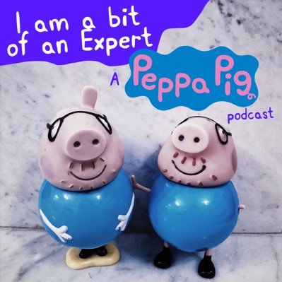 Peppa Pig Podcast - “I am a bit of an Expert”