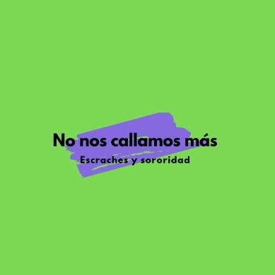 Sororidad y lucha. No nos callamos más✊🏿💚
Escrachamos machirulos