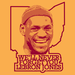 We'll Never Forget You LeBron Jones
