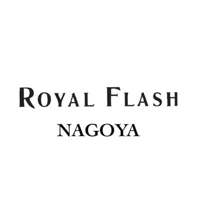 ROYAL FLASH NAGOYA