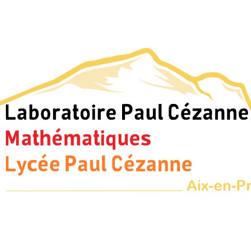 Laboratoire Paul Cézanne Mathématiques - Aix-en-Provence Lycée Paul Cézanne
Autour des mathématiques...