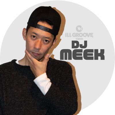 DJ MEEK (ILLGROOVE TOKYO)