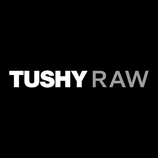 the official twitter of TUSHY RAW