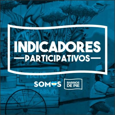 Construcción de conocimiento a través de la Acción Participativa.

IBP - Índice Barrial de Precios
IBSN - Indicador Barrial de Situación Nutricional.