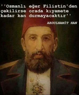 Osmanlinin gucunun ulastigi yerlere kimsenin hayalleri bile ulasamaz ( Vos rêves ne peuvent pas atteindre la où le pouvoir de l'ottoman a atteint)