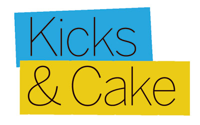 Kicks, Cake + Good Times!