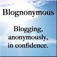 blognonymous's profile picture. Blognonymous™ - Blogging, anonymously, in confidence... Providing a supportive platform for anyone who needs us. Visit us on Facebook for contact details