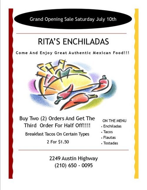 Rita's Enchiladas! Come and try our authentic Mexican food at our newly established location at 2249 Austin Highway!  Open M-F 7-7, Sat. 11-9, closed Sundays