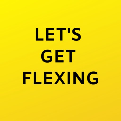 Let’s Get Flexing