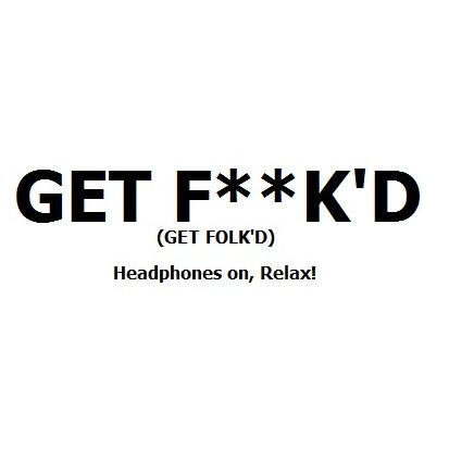 GET FOLK'D: Headphones On, Relax! Tell The World To Get Folk'd... Nothing too heavy hear, just songs to soothe the soul. Page by: @fansforbandsuk