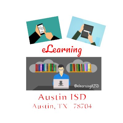 Leading, Learning, Connecting, Expanding  We are the eLearning team at Austin ISD