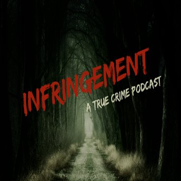 Infringement : A True Crime #Podcast - coming to you April 2020 • Hosted by Alayna @alaynamae1