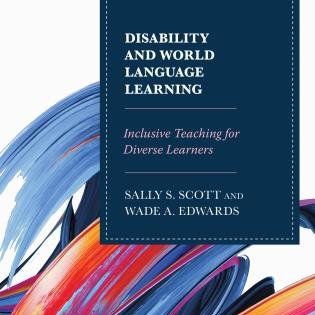 Disability & World Language Learning combines Universal Design for Instruction with world language pedagogy for college-level instructors of diverse learners.