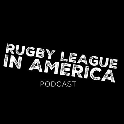 🏉 Rugby League in America Podcast🎙