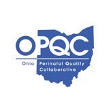 The Ohio Perinatal Quality Collaborative: a collaborative effort to make sure every Ohio mother and baby gets the best available care.