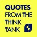 Quotes from the Think Tank (@twointankquotes) Twitter profile photo