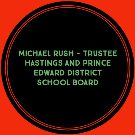 Hastings and Prince Edward District School Board Trustee - Belleville & Thurlow. Phone: 613-403-5648 -- email: mrush@hpedsb.on.ca