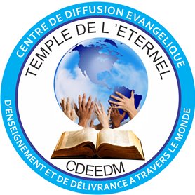 CENTRE DE DIFFUSION EVANGELIQUE D'ENSEIGNEMENT ET DE DÉLIVRANCE A TRAVERS LE MONDE ( CDEEDM ) LE TEMPLE DE L'ETERNEL