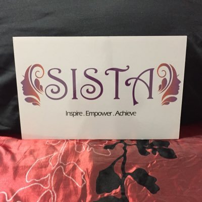Sisters Inspiring Sisters To Achieve (SISTA)....Jnspire.Empower.Achieve