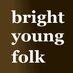 Bright Young Folk (@BrightYoungFolk) Twitter profile photo Bright Young Folk (@BrightYoungFolk) Twitter profile photo