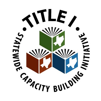Texas Title I Capacity Building Initiative - A state-wide project connecting research, tools, videos and best practices to the TEA Strategic Priorities.
