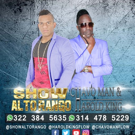 SHOW ALTO RANGO conformado por CHAVOMAN & HAROLDKING .duo musical de REGGAETON,CHAMPETA ,SALSA CHOKE Y DESORDEN ,,contactos:3223845635-315624894-3144785229