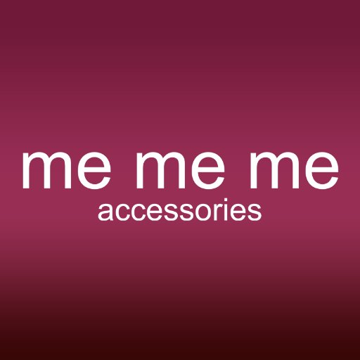 Me Me Me Accessories