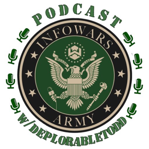 The #INFOwarsArmy Podcast. Follow me on my other acct @deplorabletodd as well. #INFOwarsArmyCA #WeAreAllAlexJones