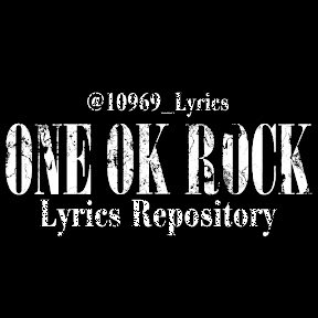 Twitter for the ONE OK ROCK Lyrics Repository, a complete archive of lyrics and translations. Follow for site updates and band news. // Managed by @crosswithyou